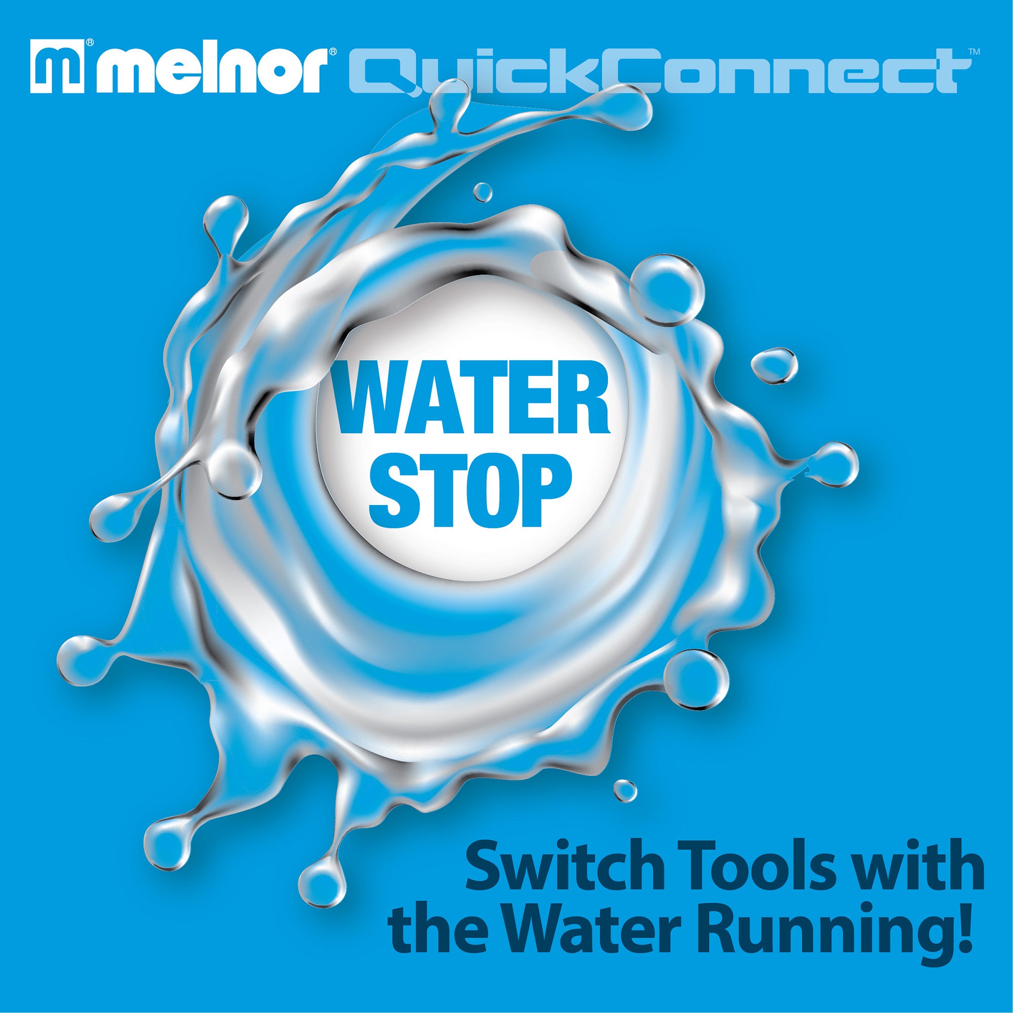 Melnor Quick Connect features a water stop to switch tools with the water running